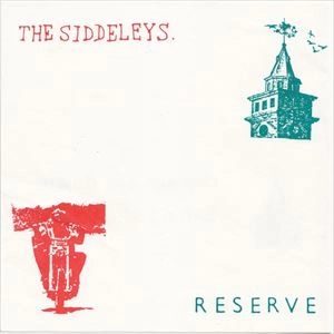 SIDDELEYS / RESERVE / WHEREVER YOU GO / THE SUN SLID DOWN BEHIND THE TOWER