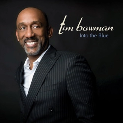 TIM BOWMAN / INTO THE BLUES