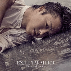 EXILE TAKAHIRO / Eternal Love