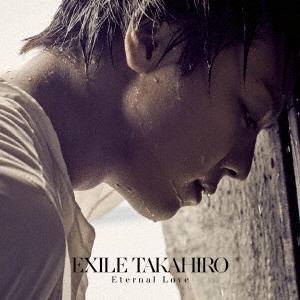EXILE TAKAHIRO / Eternal Love