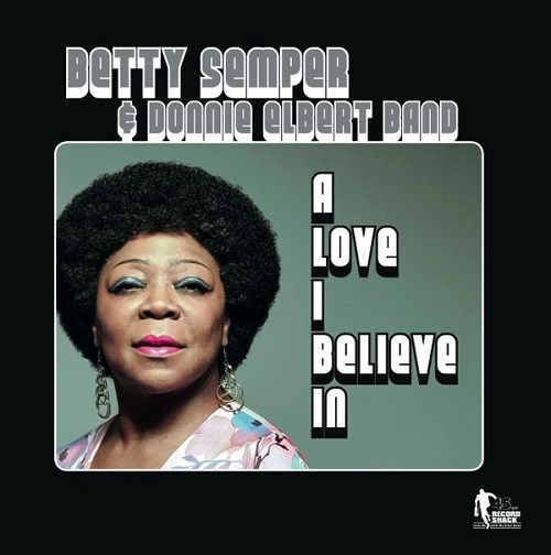 BETTY SEMPER & DONNIE ELBERT BAND / LOVE I BELIEVE IN