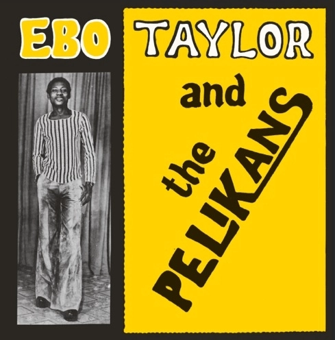 EBO TAYLOR / エボ・テイラー / PELIKANS
