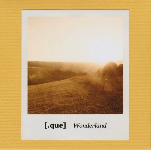 [.que] / WONDERLAND