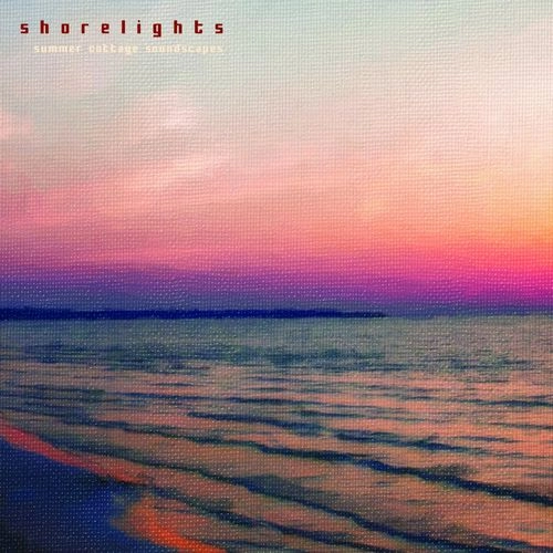 SHORELIGHTS / SUMMER COTTAGE SOUNDSCAPES