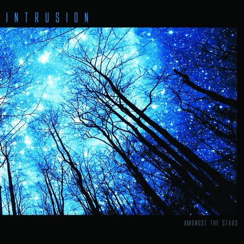 INTRUSION / AMONGST THE STARS
