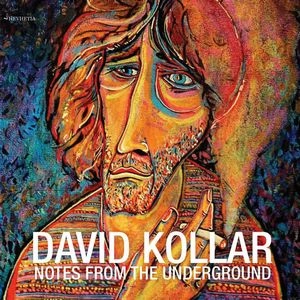 DAVID KOLLAR / デヴィッド・カラー / NOTES FROM THE UNDERGROUND