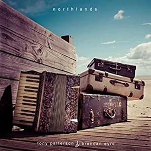 TONY PATTERSON & BRENDAN EYRE / TONY PATTERSON/BRENDAN EYRE / NORTHLANDS