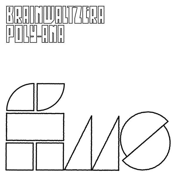 BRAINWALTZERA / POLY-ANA