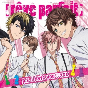 [reve parfait] / p.s. i hate you□xxx