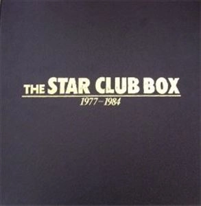 THE STAR CLUB / STAR CLUB BOX 1977-1984