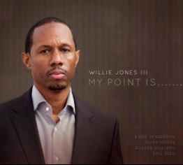 WILLIE JONES III / ウィリー・ジョーンズ3世 / MY POINT IS...