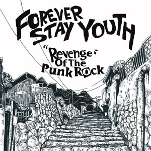 FOREVER STAY YOUTH / Revenge of the Punk Rock