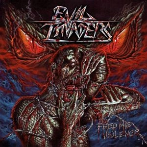 EVIL INVADERS / イーヴル・インヴェイダーズ / FEED ME VIOLENCE
