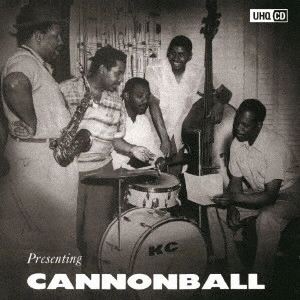 CANNONBALL ADDERLEY / キャノンボール・アダレイ / PRESENTIONG CANNONBALL / プレゼンティング・キャノンボール