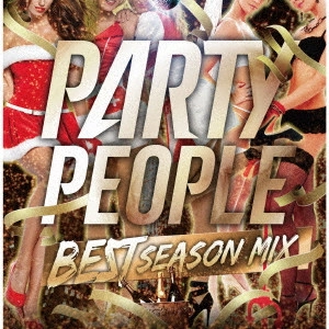 DJ KAZ / PARTY PEOPLE -BEST SEASON MIX- mixed by DJ KAZ