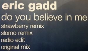 ERIC GADD / エリック・ガッド / DO YOU BELIEVE IN ME