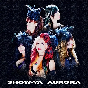 SHOW-YA / ショーヤ / アウロラ / AURORA