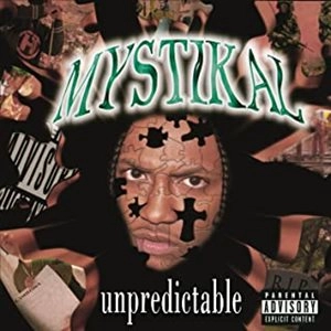 MYSTIKAL / ミスティカル / UNPREDICTABLE