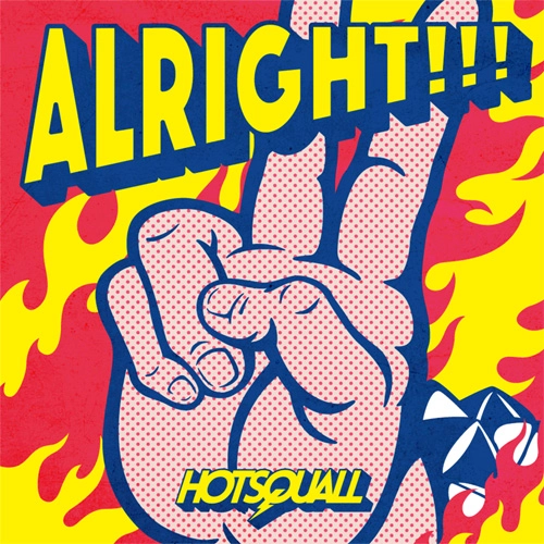 HOTSQUALL / ALRIGHT!!!