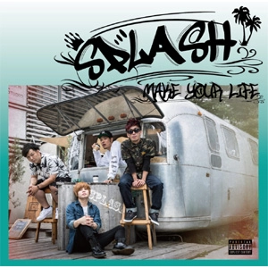 SPLASH (PUNK) / MAKE YOUR LIFE