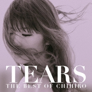 CHIHIRO / TEARS THE BEST OF CHIHIRO