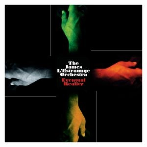 JAMES L'ESTRAUNGE ORCHESTRA / EVENTUAL REALITY