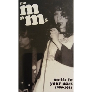 MnMs / MELTS IN YOUR EARS(1980-81) (MT)