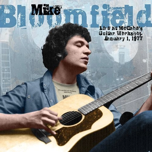 MIKE BLOOMFIELD / マイク・ブルームフィールド / LIVE AT MC CABE'S GUITAR WORKSHOP: 1/1/77