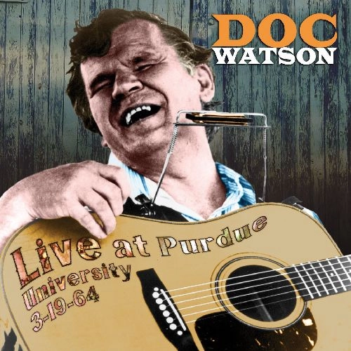 DOC WATSON / ドック・ワトソン / LIVE AT PURDUE UNIVERSITY CHICAGO, MARCH, 1964: VOL. 1
