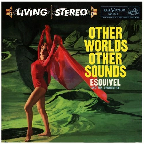 ESQUIVEL / エスキヴェル / OTHER WORLDS OTHER SOUNDS