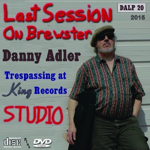 DANNY ADLER / ダニー・アドラー / TRESPASSIN' AT KING RECORDS STUDIO