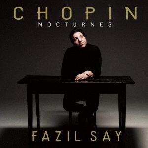 FAZIL SAY / ファジル・サイ / ショパン:ノクターン集