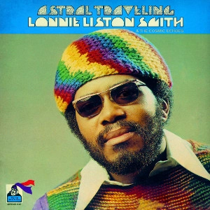 LONNIE LISTON SMITH / ロニー・リストン・スミス / アストラル・トラベリング +4