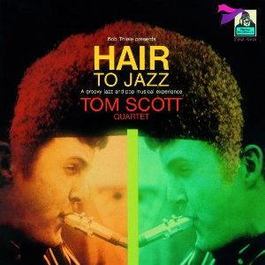 TOM SCOTT / トム・スコット / ヘアー・トゥ・ジャズ