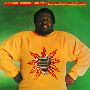RICHARD GROOVE HOLMES / リチャード・グルーヴ・ホルムズ / シックス・ミリオン・ダラー・マン