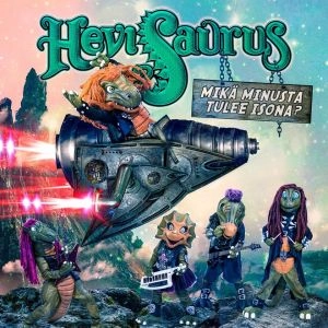 HEVISAURUS / MIKA MINUSTA TULEE ISONA?<DIGI>