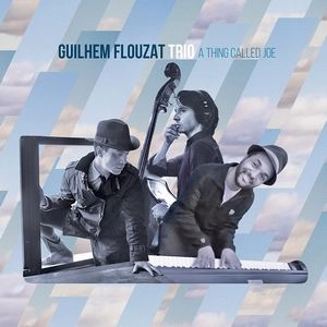 GUILHEM FLOUZAT / THING CALLED JOE