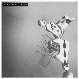 MAYA JANE COLES / マヤ・ジェーン・コールズ / テイク・フライト