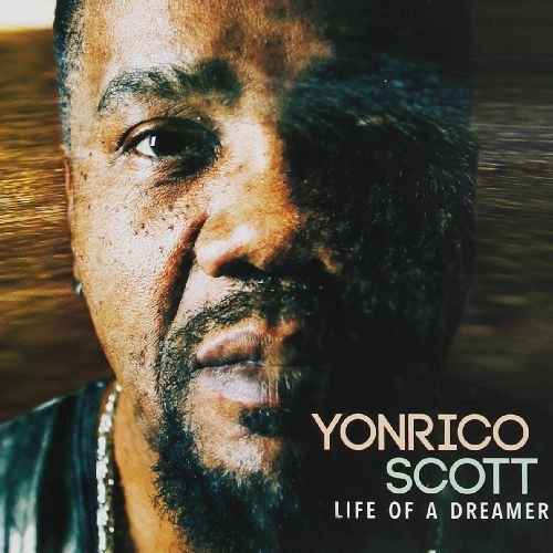 YONRICO SCOTT / Life of a Dreamer