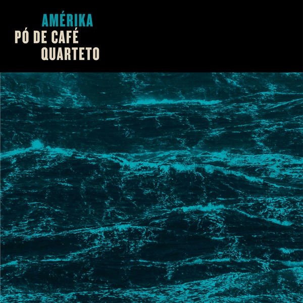 PO DE CAFE QUARTETO / ポー・ヂ・カフェー・クアルテート / AMERIKA