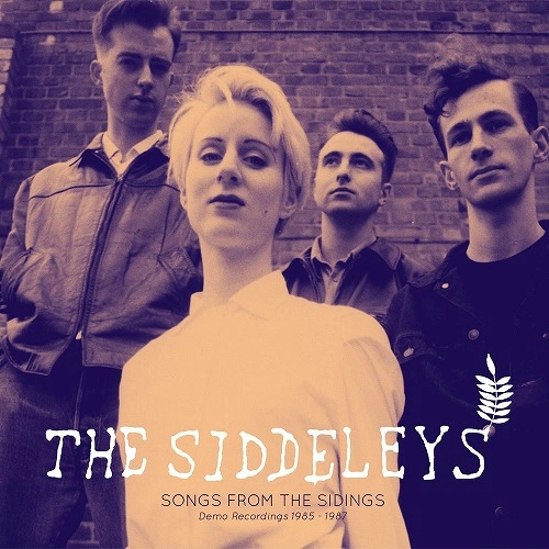 SIDDELEYS / シダリーズ / SONGS FROM THE SIDINGS - DEMO RECORDINGS 1985-1987-