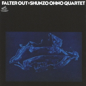 SHUNZO OHNO / 大野俊三 / フォールター・アウト / FALTER OUT