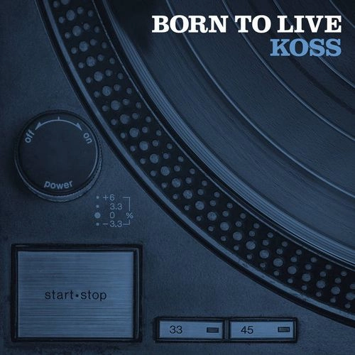 KOSS (HIPHOP) / BORN TO LIVE