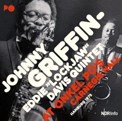 JOHNNY GRIFFIN / ジョニー・グリフィン / ONKEL PO'S CARNEGIE HALL HAMBURG 1975