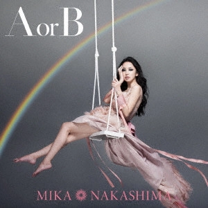 MIKA NAKASHIMA / 中島美嘉 / A or B