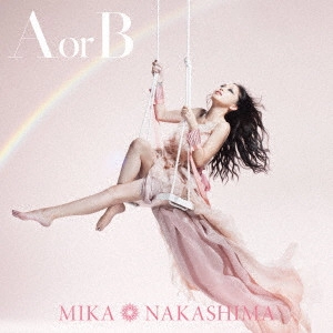 MIKA NAKASHIMA / 中島美嘉 / A or B