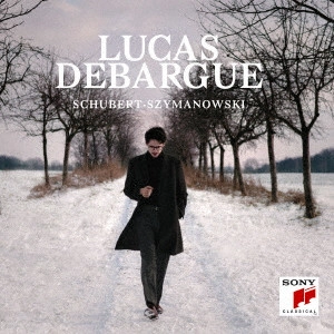 LUCAS DEBARGUE / リュカ・ドゥバルグ / シューベルト・シマノフスキ