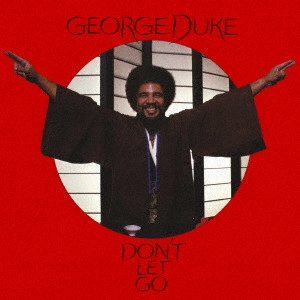 GEORGE DUKE / ジョージ・デューク / ドント・レット・ゴー / DON'T LET GO