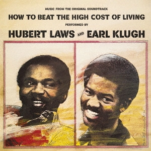 HUBERT LAWS / ヒューバート・ロウズ / ハウ・トゥ・ビート・ザ・ハイ・コスト・オブ・リヴィング / HOW TO BEAT THE HIGH COST OF LIVING