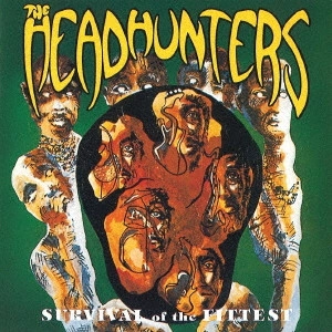 HEADHUNTERS / ヘッドハンターズ / サヴァイヴァル・オブ・ザ・フィッテスト / SURVIVAL OF THE FITTEST